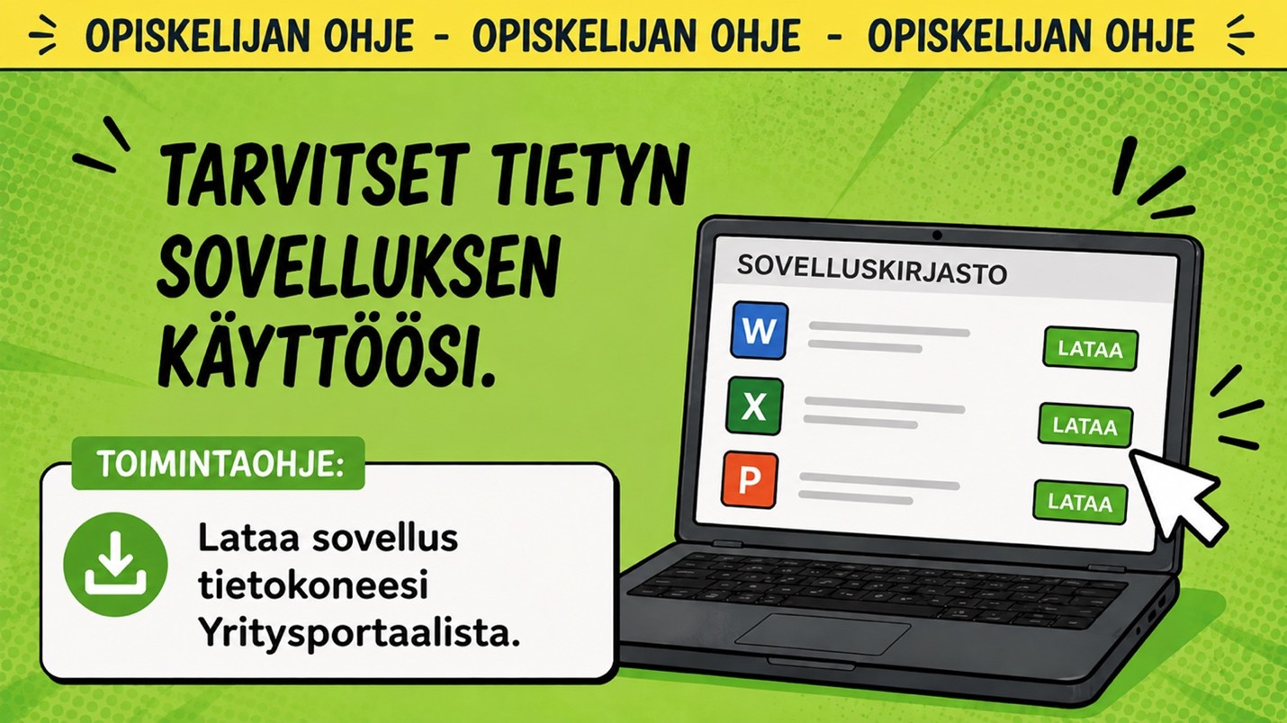 Lataa tarvitsemasi sovellus tietokoneesi Yritysportaalista.